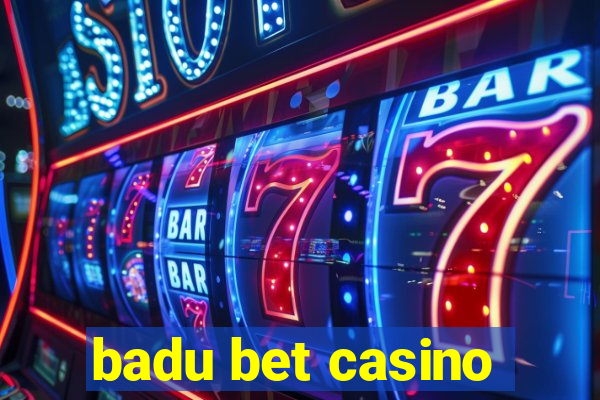 badu bet casino